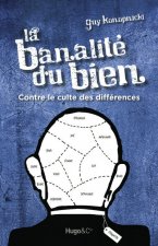 LA BANALITE DU BIEN CONTRE LE CULTE DES DIFFERENCES