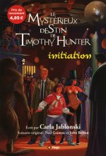 LE MYSTERIEUX DESTIN DE TIMOTHY HUNTER T1 INITIATION
