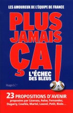 PLUS JAMAIS CA ! L'ECHEC DES BLEUS