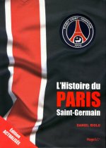 L'HISTOIRE DU PARIS SAINT GERMAIN - NOUVELLE EDITION