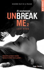 Unbreak Me T02 Si seulement... (FRANCAIS)