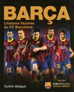 Barça L'histoire illustrée du FC Barcelone