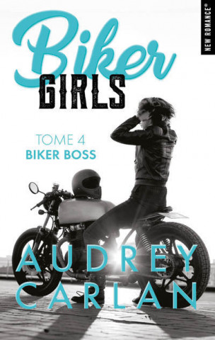 Biker Girls - tome 4 Biker boss