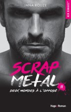 Scrap metal - tome 2 Deux mondes à l'opposé