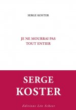 Je ne mourrai pas tout entier
