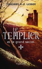 Une enquête de Gondemar le Templier - Le Templier et le grand secret