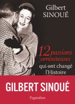 12 passions amoureuses qui ont changé l'Histoire