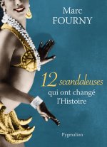 12 scandaleuses qui ont changé l'Histoire