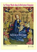 La Vierge Marie dans la littérature française - entre foi et littérature