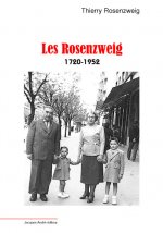 Les Rosenzweig - Cracovie, Berlin, Villeurbanne, 1720-1952