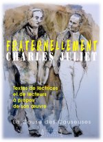 Fraternellement, Charles Juliet - textes de lectrices et de lecteurs à propos de son oeuvre