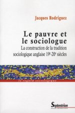 Le pauvre et le sociologue la construction de la tradition sociologique anglaise, 19e-20e siècles