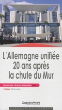 L''Allemagne unifiée 20 ans après la chute du Mur