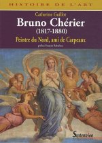 Bruno Chérier, 1817-1880 peintre du Nord, ami de Carpeaux