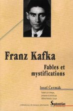 Franz Kafka fables et mystifications