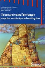 (Se) construire dans l'interlangue perspectives transatlantiques sur le multilinguisme