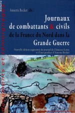 JOURNAUX DE COMBATTANTS & CIVILS DE LA FRANCE DU NORD DANS LA GRANDE GUERRE
