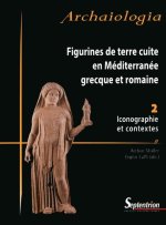 Figurines de terre cuite en Méditerranée grecque et romaine [actes du colloque d'Izmir, 2-6 juin 2007]