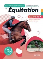 Les fondamentaux de l'équitation galops 5 à 7