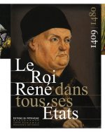 Le Roi René dans tout ses Etats