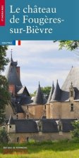 Le Château de Fougères-sur-Bièvre