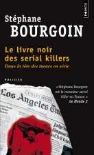Le Livre noir des serial killers. Dans la tête des tueurs en série