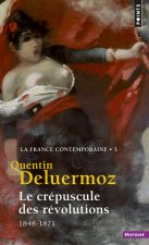 Le Crépuscule des révolutions, tome 3  (La France contemporaine t3)