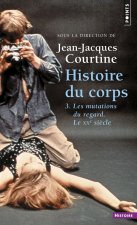Histoire du corps, tome 3  (tome 3 (Réédition))