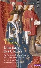 L'Héritage des Charles  (Nouvelle Histoire de la France médiévale - 2 (Réédition))
