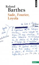 Sade, Fourier, Loyola ((Réédition))