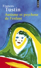 Autisme et psychose de l'enfant ((Réédition))