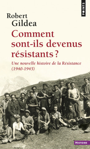 Comment sont-ils devenus resistants ? 1940-1945