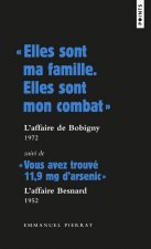 « Elles sont ma famille. Elles sont mon combat » : l affaire de Bobigny - 1972 Suivi de « Vous avez