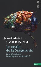 Le mythe de la singularite. Craindre l'intelligence artificielle ?