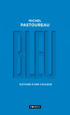 Bleu. Histoire d'une couleur