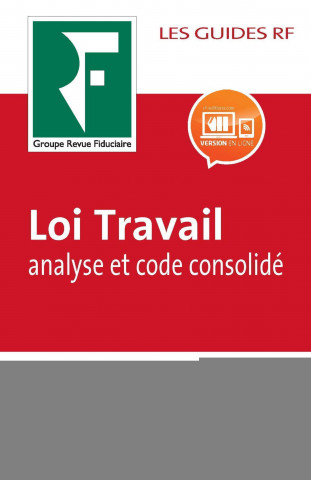 Loi Travail : analyse et code consolidé 2017