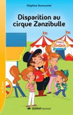 DISPARITION AU CIRQUE ZANZIBULLE - LE ROMAN