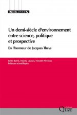 UN DEMI-SIECLE D'ENVIRONNEMENT ENTRE SCIENCE, POLITIQUE ET PROSPECTIVE