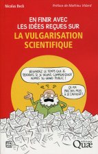 En finir avec les idées reçues sur la vulgarisation scientifique