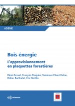 Bois énergie l'approvisionnement en plaquettes forestières