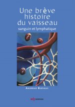 BREVE HISTOIRE DU VAISSEAU SANGUIN (UNE)