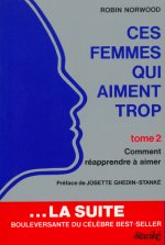 Ces femmes qui aiment trop - tome 2 Comment réapprendre à aimer