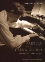 PARTITA POUR GLENN GOULD. MUSIQUE ET FORME DE VIE