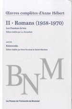 OEUVRES COMPLETES D'ANNE HEBERT II. ROMANS (1958-1970)