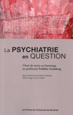 LA PSYCHIATRIE EN QUESTIONS CHOIX DE TEXTES EN HOMMAGE AU PROFESSEUR FREDERIC GR