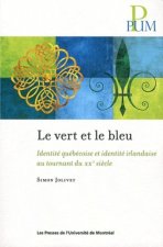 VERT ET BLEU DES NATIONALISMES IRLANDAIS QUI RIMENT AVEC QUEBEC 1898 1921