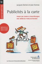 PUBLICITES A LA CARTE - POUR UN CHOIX STRATEGIQUE DES MEDIAS PUBLICITAIRES - NOU