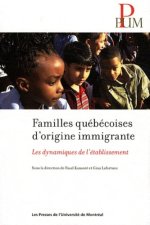 FAMILLES QUEBECOISES D'ORIGINE IMMIGRANTE. LES DYNAMIQUES DE L'ETABLISSEMENT