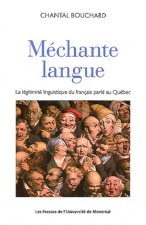 MECHANTE LANGUE. LA LEGITIMITE LINGUISTIQUE DU FRANCAIS PARLE AU QUEBEC