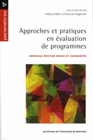 APPROCHES ET PRATIQUES EN EVALUATION DE PROGRAMMES NLLE ED REVUE ET AUGMENTEE